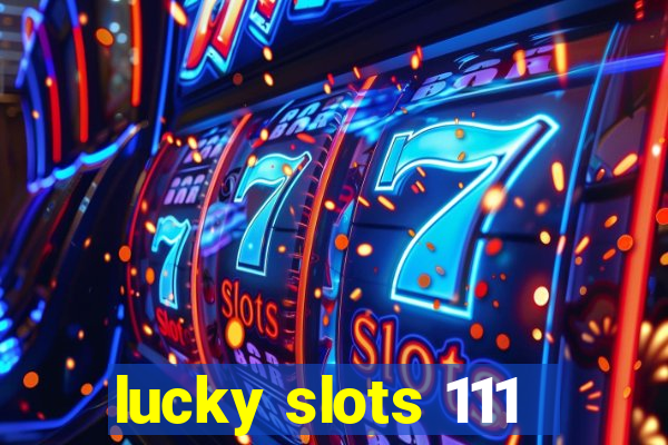 lucky slots 111